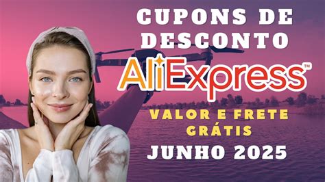 Cupom ALIEXPRESS 2025 Abril CUPOM DE DESCONTO para ALIEXPRESS hoje frete grátis primeira compra code