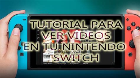 Tutorial para ver videos en tu Nintendo Switch