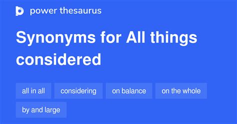 ALL THINGS CONSIDERED Synonyms: 400 Similar Words & Phrases