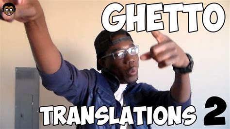 Ghetto Translations 2 - YouTube