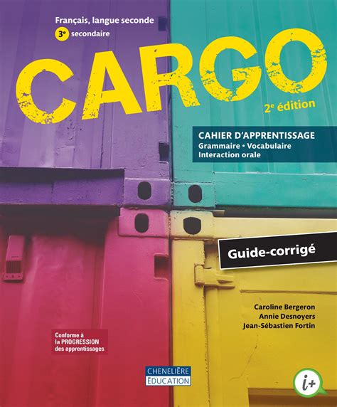 Cargo, 2e édition - 3e secondaire | Chenelière Éducation