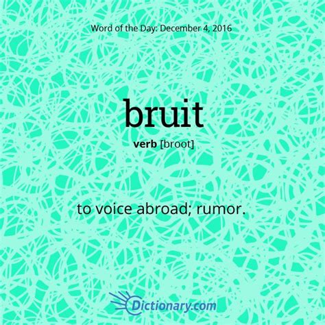Dictionary.com’s Word of the Day - bruit - to voice abroad | Uncommon ...