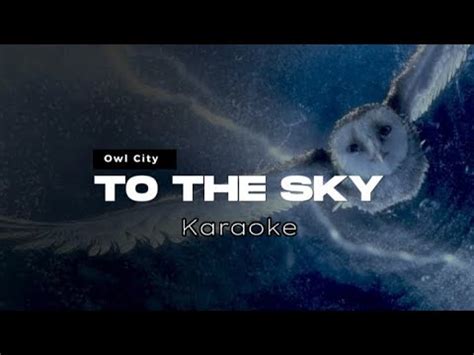 To The Sky - Owl City [Karaoke Version 🎤🎶]