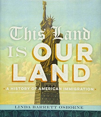 This Land Is Our Land: A History of American Immigration by Linda ...