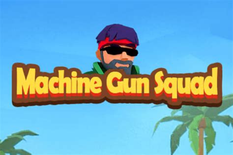 Machine Gun Squad - Play Market