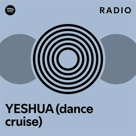 YESHUA (dance cruise) Radio - playlist by Spotify | Spotify