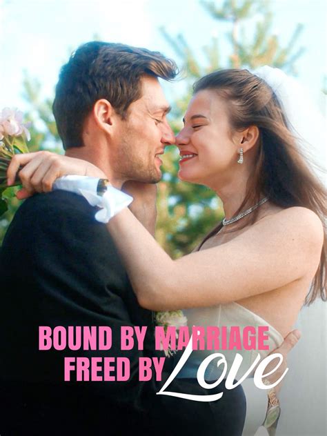 Bound by Marriage - Freed by Love | ReelShort Wiki | Fandom