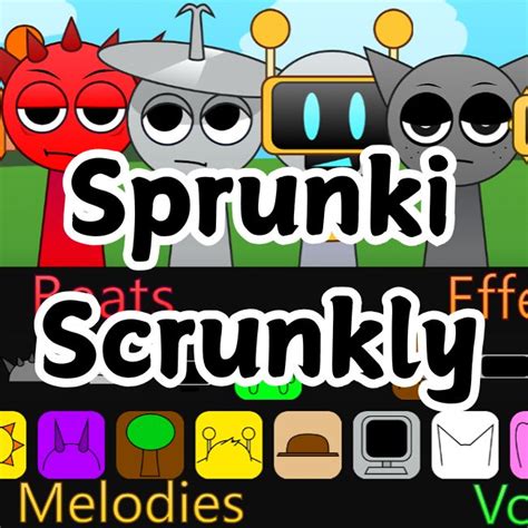 Sprunki Scrunkly - Jouez au module Incredibox Sprunki en ligne