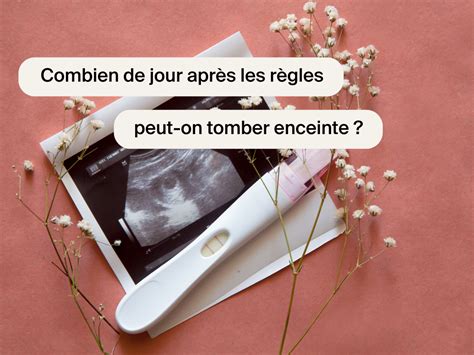 Combien de jours après les règles peut-on tomber enceinte ? – Gyngyn