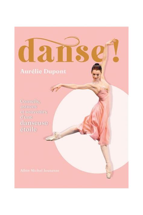 Livre DANSE! d'Aurélie Dupont - Mademoiselle Danse