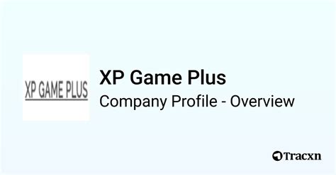 XP Game Plus - 2025 Company Profile & Competitors - Tracxn