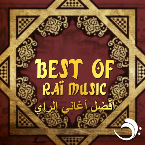Playlist Best of Raï Music – أفضل أغاني الراي | À écouter sur Deezer