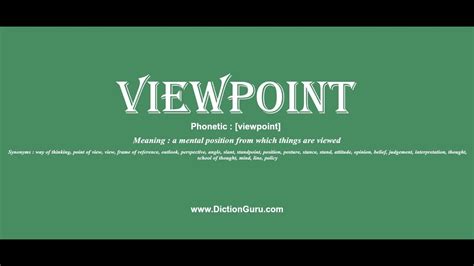 viewpoint: Pronounce viewpoint with Meaning, Phonetic, Synonyms and Sentence Examples