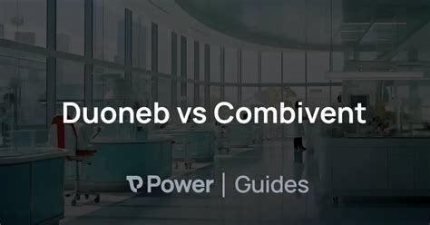 Duoneb vs Combivent | Power