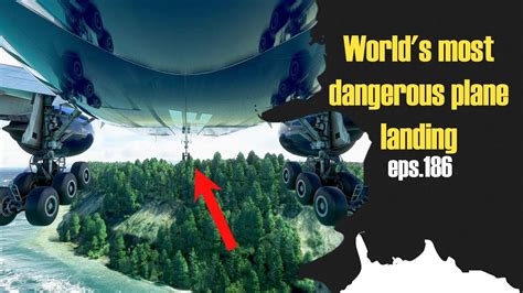 World's most dangerous plane landing eps 186 - YouTube