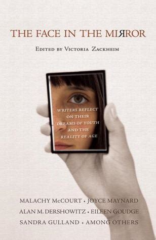 The Face in the Mirror: Writers Reflect on Their Dreams of Youth and ...