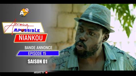 SÉRIE : AMOUR IMPOSSIBLE DE (Niankou) BANDE ANNONCE ÉPISODE 15/ SAISON 01
