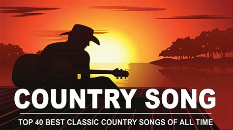 Classic Country Songs - Greatest Hits Classic Country Songs Of All Time ...