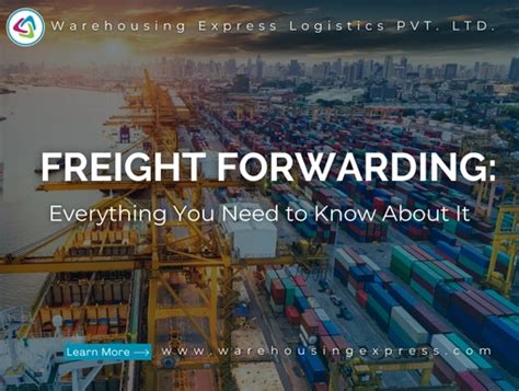 Freight Forwarding: Everything You Need to Know About It