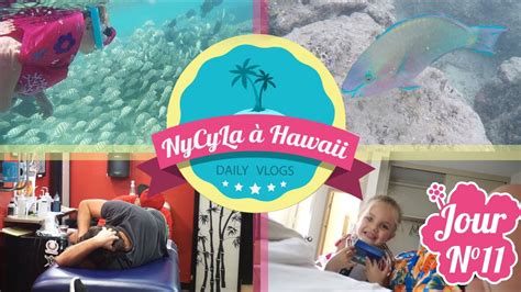 [Daily Vlog NyCyLa à Hawaii] Jour 11 - Lana nage avec les poissons + Notre tatouage !