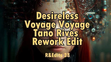 Desireless - Voyage Voyage (Dj Tano Rives Remix Rework)