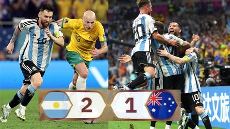 Argentine 2-1 Australie / Messi soti yon top match - YouTube