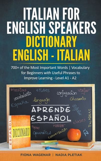 Italian for English Speakers: Dictionary English - Italian: 700+ of the ...