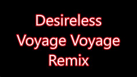 Desireless Voyage Voyage Remix - YouTube