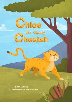 Chloe the Clumsy Cheetah von David Moss - englisches Buch - bücher.de