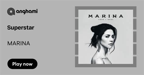 MARINA - Superstar | Play on Anghami