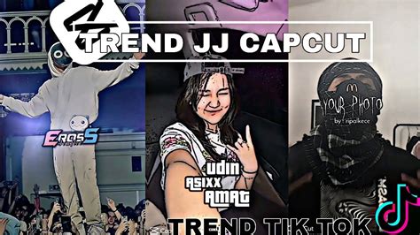 JJ TREND CAPCUT|| TEMPLATE CAPCUT|| TREND TIK TOK || APK CAPCUT 🔥🔥📍📍 ...