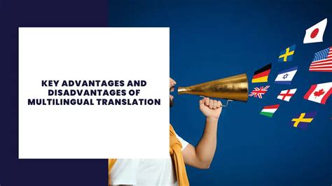 14 Key Advantages and Disadvantages of Multilingual Translation