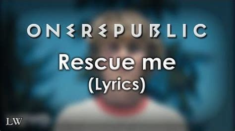 User blog:GamingWithShauryaYT/Rescue Me - Lyrics (OneRepublic ...