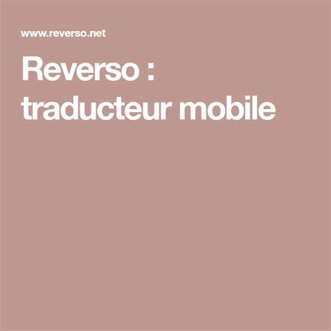 Reverso : traducteur mobile | Traducteur, Traduction, Traduction en ligne