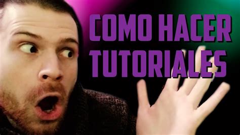 📢 ¡CÓMO Hago Mis TUTORIALES! - TUTORIAL de TUTORIALES 👁 - YouTube