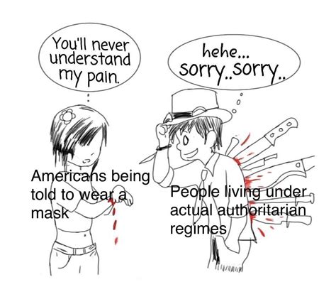 Youll never understand my pain hehe sorrysorry... - Memegine