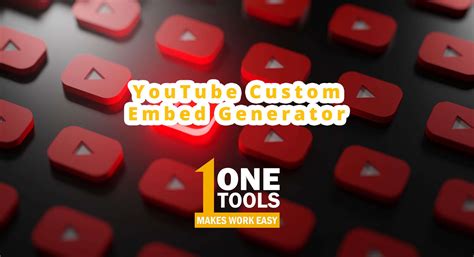 YouTube Custom Embed Code - One Tools