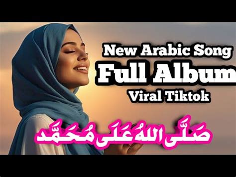 Lagu arab viral - Top Arabic Songs Collection - Viral Tiktok - Sholawat ...