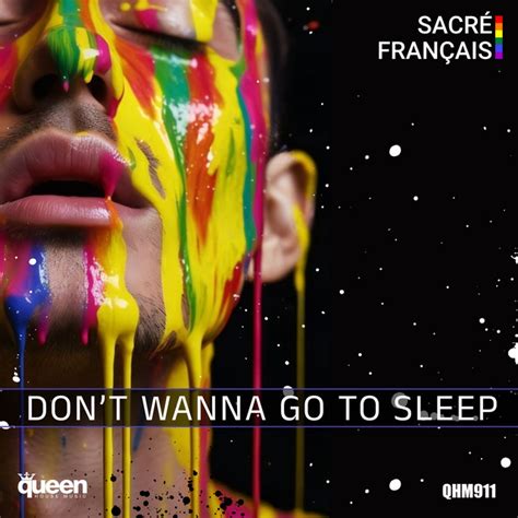 Don’t Wanna Go to Sleep by Sacré Français