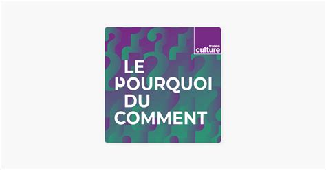 ‎Le Pourquoi du comment - culture générale on Apple Podcasts