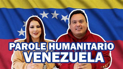CAPITULO 8 (PAROLE HUMANITARIO PARA VENEZUELA | REQUISITOS ...