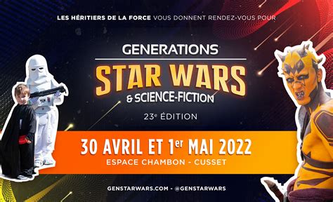 Générations Star wars et SF : Les dates de l'édition 2022 ont été ...