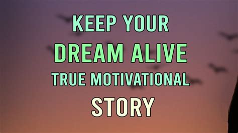 Keep Your Dream Alive True Motivational Story | Motivate Tube - YouTube