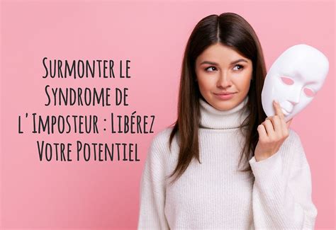 Surmonter le syndrome de l'imposteur : libérez votre potentiel