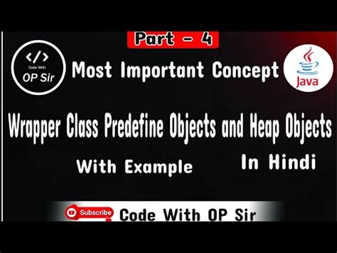 Wrapper Class #4 How to Create Objects of Wrapper classes in Hindi ...