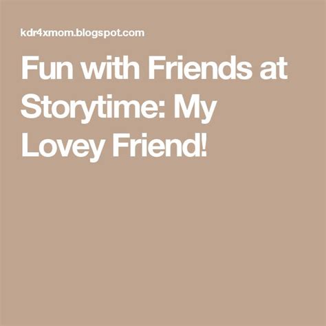 Fun with Friends at Storytime: My Lovey Friend! | Story time, Lovey ...