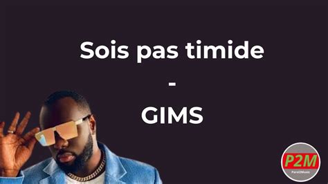 Paroles Sois pas timide - Gims [son officiel]