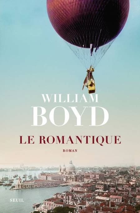Critique Avis Le Romantique de William Boyd | Romans Culture-Tops