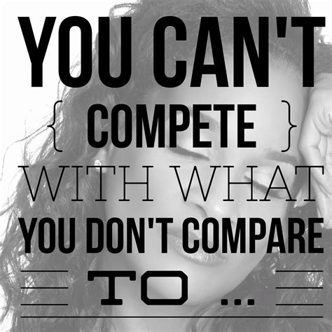 You can't compete with what you don't compare to ... Think about it ...