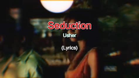 Usher - Seduction (Lyrics) - YouTube